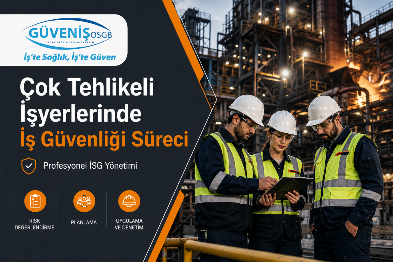 Çok Tehlikeli İşyerlerinde İş Güvenliği
